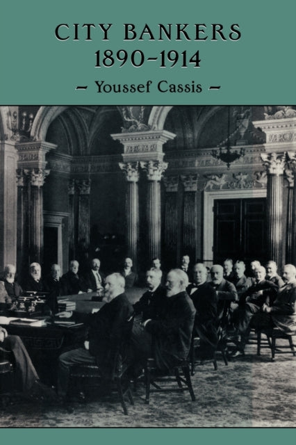 Book cover of: City Bankers, 1890–1914. By: Youssef Cassis