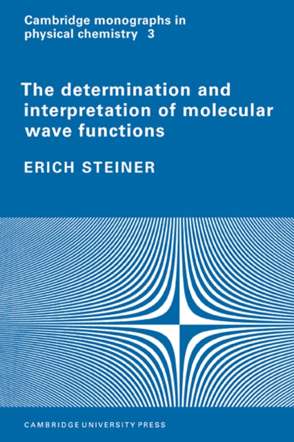 Book cover of: Determination and Interpretation of Molecular Wave Functions. By: Erich Steiner