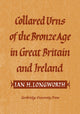 Book cover of: Collared Urns. By: Ian H. Longworth