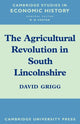 Book cover of: Agricultural Revolution in South Lincolnshire. By: David Grigg