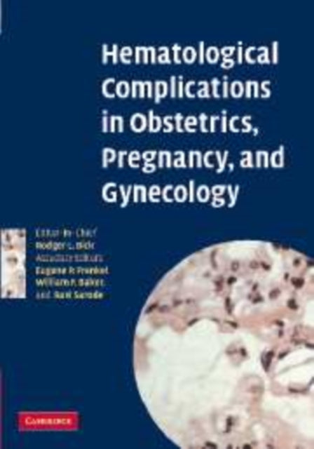 Book cover of: Hematological Complications in Obstetrics, Pregnancy, and Gynecology. By: Rodger L. Bick