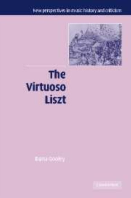 The Virtuoso Liszt