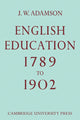 Book cover of: English Education,1789-1902. By: J. W. Adamson