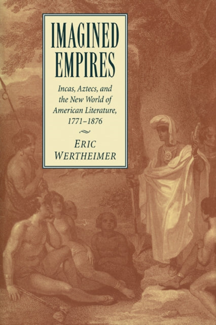 Book cover of: Imagined Empires. By: Eric Wertheimer
