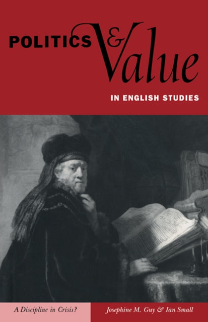 Book cover of: Politics and Value in English Studies. By: Josephine M. Guy