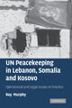 Book cover of: UN Peacekeeping in Lebanon, Somalia and Kosovo. By: Ray Murphy