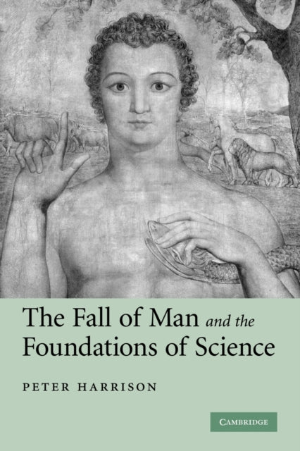 Book cover of: Fall of Man and the Foundations of Science. By: Peter Harrison