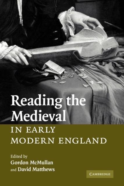 Book cover of: Reading the Medieval in Early Modern England. By: Gordon McMullan