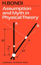 Book cover of: Assumption and Myth in Physical Theory. By: H. Bondi
