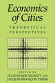 Book cover of: Economics of Cities. By: Jean-Marie Huriot