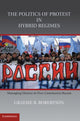 Book cover of: Politics of Protest in Hybrid Regimes. By: Graeme B. Robertson