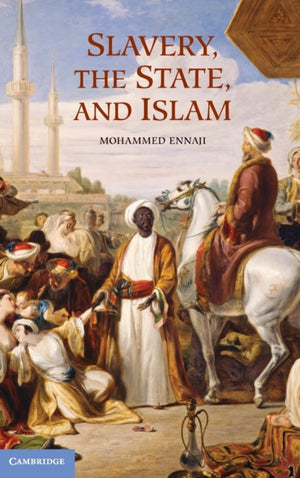 Slavery, the State, and Islam