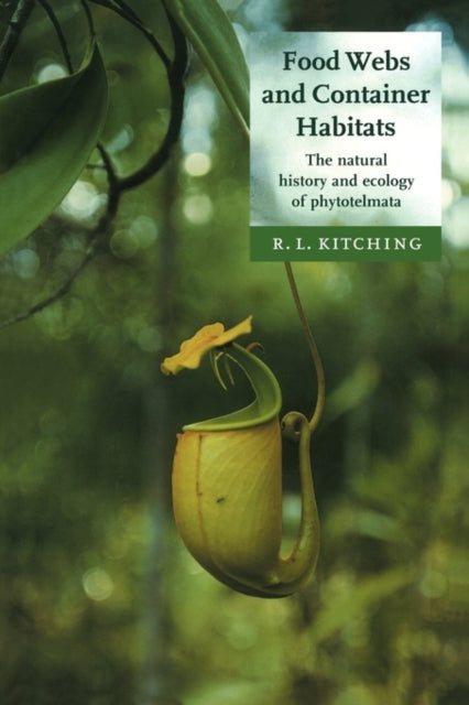 Book cover of: Food Webs and Container Habitats. By: R. L. Kitching