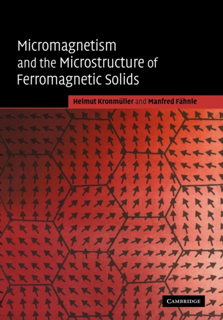Micromagnetism and the Microstructure of Ferromagnetic Solids
