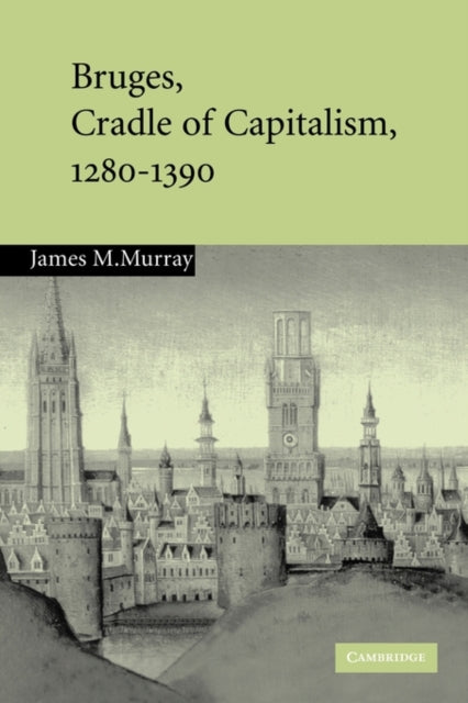 Bruges, Cradle of Capitalism, 1280–1390