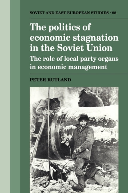 Book cover of: Politics of Economic Stagnation in the Soviet Union. By: Peter Rutland