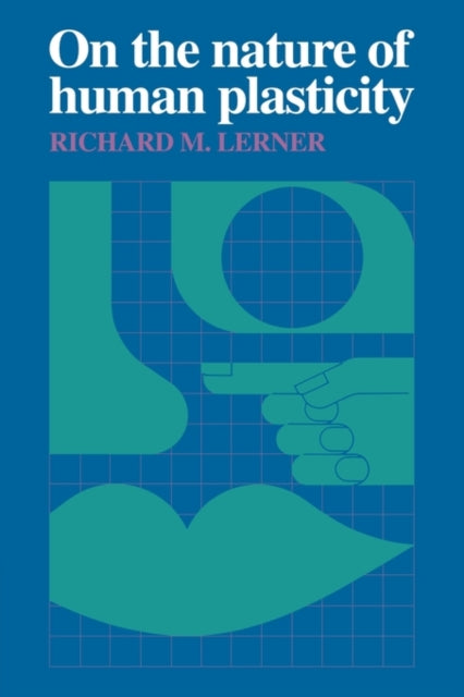 Book cover of: On the Nature of Human Plasticity. By: Richard M. Lerner