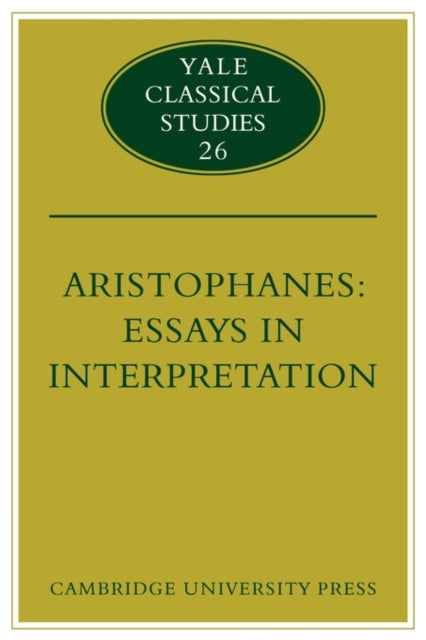 Aristophanes: Essays in Interpretation