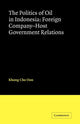 Book cover of: Politics of Oil in Indonesia. By: Khong Cho Oon