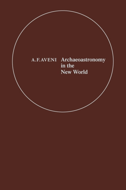 Book cover of: Archaeoastronomy in the New World. By: Anthony F. Aveni