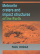 Book cover of: Meteorite Craters and Impact Structures of the Earth. By: Paul W. Hodge