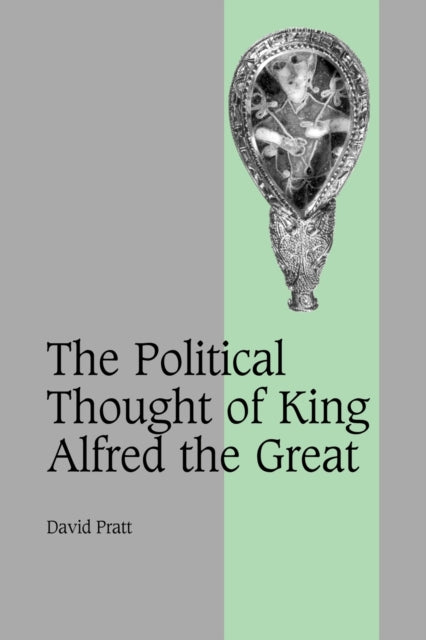 Book cover of: Political Thought of King Alfred the Great. By: David Pratt