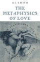 Book cover of: Metaphysics of Love. By: Albert James Smith