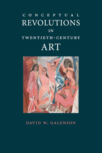 Book cover of: Conceptual Revolutions in Twentieth-Century Art. By: David W. Galenson