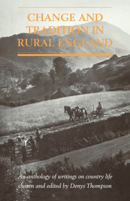 Book cover of: Change and Tradition in Rural England. By: Denys Thompson