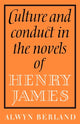 Book cover of: Culture and Conduct in the Novels of Henry James. By: Alwyn Berland