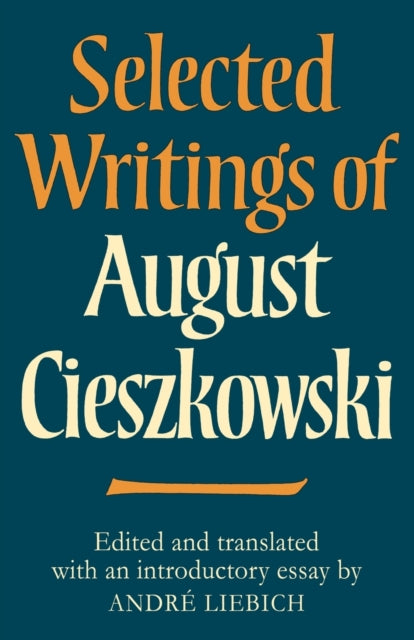 Book cover of: Selected Writings of August Cieszkowski. By: Andre Liebich