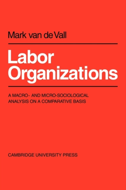 Book cover of: Labor Organisations. By: Mark van de Vall