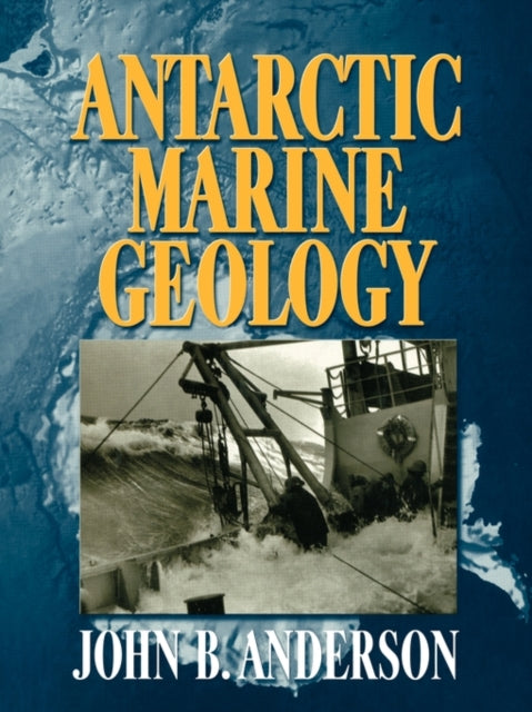 Book cover of: Antarctic Marine Geology. By: J. B. Anderson