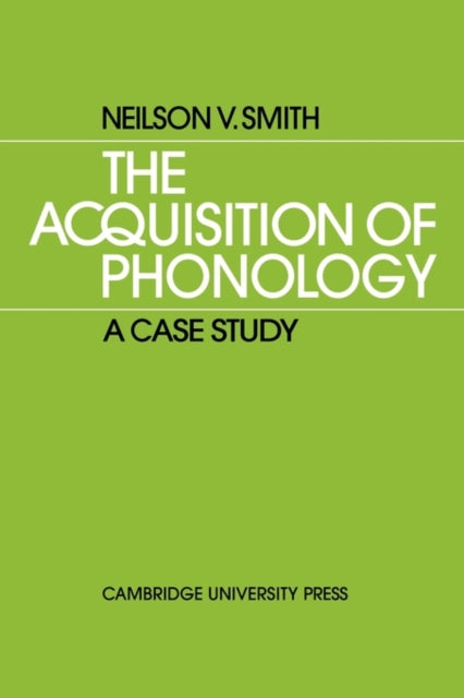 Book cover of: Acquisition of Phonology. By: Neilson V. Smith