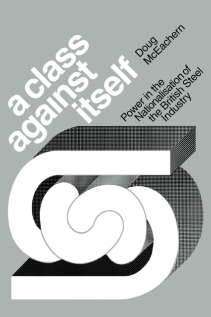 Book cover of: Class Against Itself. By: Doug McEachern
