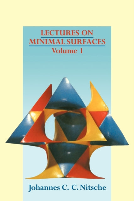 Book cover of: Lectures on Minimal Surfaces: Volume 1, Introduction, Fundamentals, Geometry and Basic Boundary Value Problems. By: Johannes C. C. Nitsche