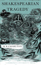 Book cover of: Shakespearian Tragedy. By: H. B. Charlton