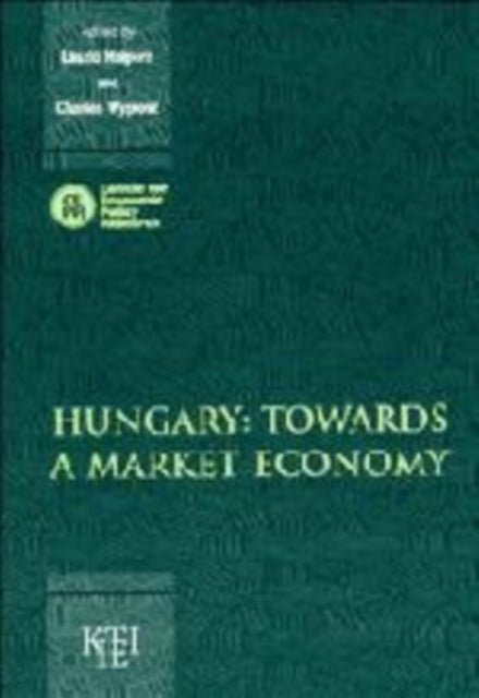 Book cover of: Hungary: Towards a Market Economy. By: László Halpern