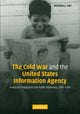 Book cover of: Cold War and the United States Information Agency. By: Nicholas J. Cull