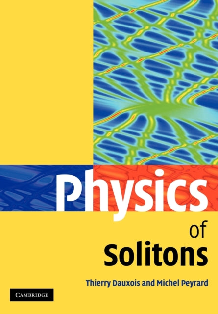Book cover of: Physics of Solitons. By: Thierry Dauxois