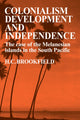 Book cover of: Colonialism Development and Independence. By: H. C. Brookfield