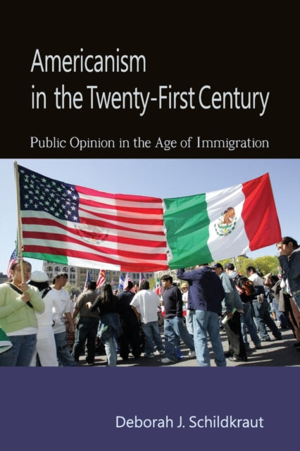 Book cover of: Americanism in the Twenty-First Century. By: Deborah Jill Schildkraut