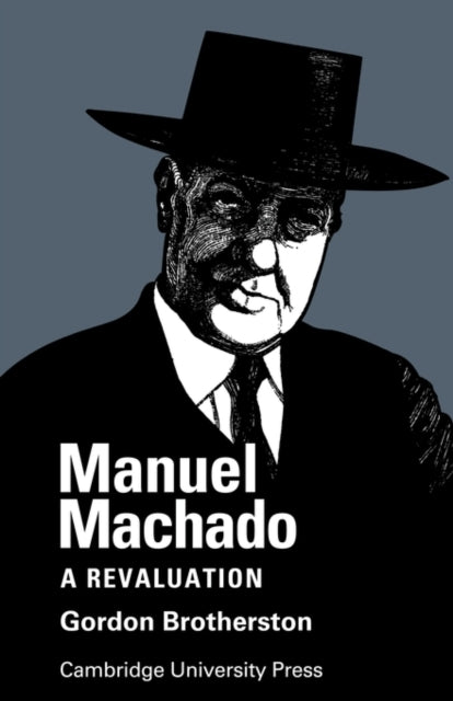 Book cover of: Manuel Machado. By: Gordon Brotherston