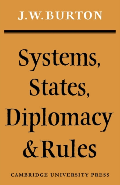 Book cover of: Systems, States, Diplomacy and Rules. By: J. W. Burton