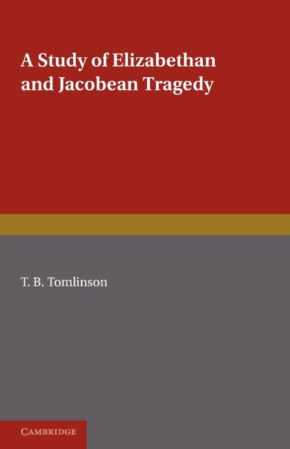 Book cover of: Study of Elizabethan and Jacobean Tragedy. By: Thomas Brian Tomlinson