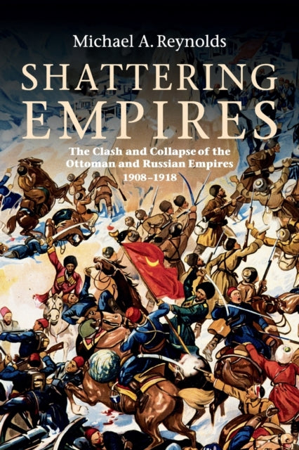Book cover of: Shattering Empires. By: Michael A. Reynolds