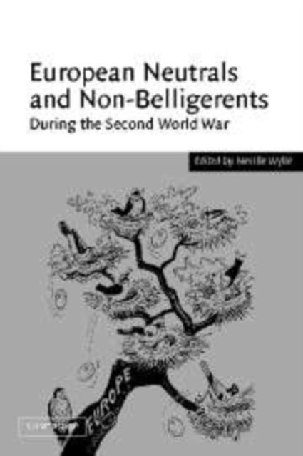 Book cover of: European Neutrals and Non-Belligerents during the Second World War. By: Neville Wylie