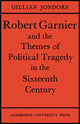 Book cover of: Robert Garnier and the Themes of Political Tragedy in the Sixteenth Century. By: Gillian Jondorf