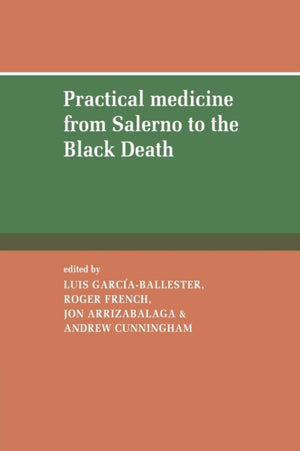 Practical Medicine from Salerno to the Black Death
