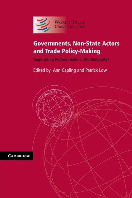 Book cover of: Governments, Non-State Actors and Trade Policy-Making